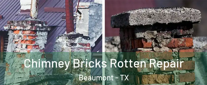  Chimney Bricks Rotten Repair Beaumont - TX