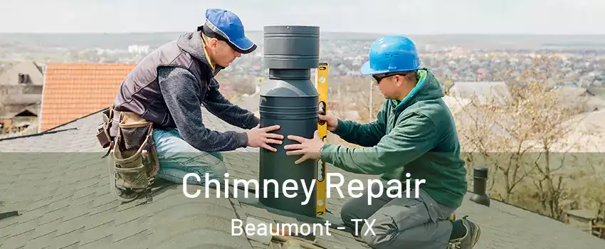  Chimney Repair Beaumont - TX