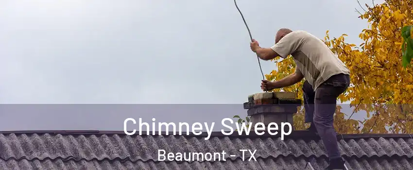  Chimney Sweep Beaumont - TX