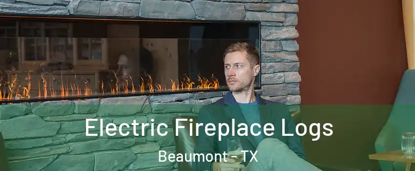  Electric Fireplace Logs Beaumont - TX