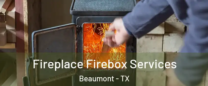  Fireplace Firebox Services Beaumont - TX