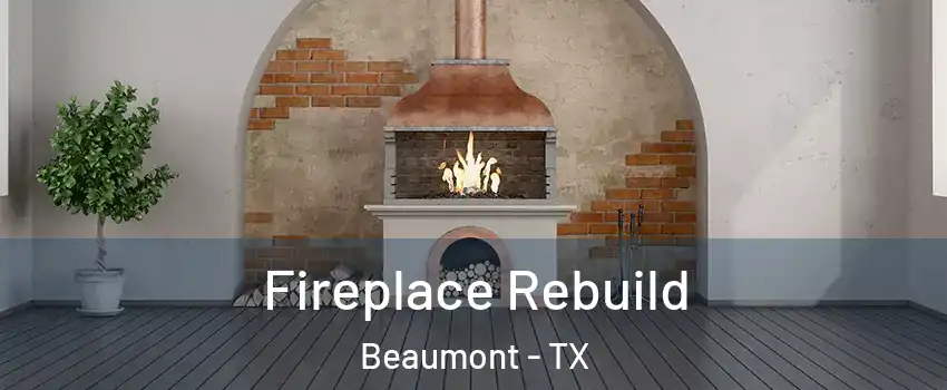  Fireplace Rebuild Beaumont - TX