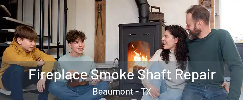  Fireplace Smoke Shaft Repair Beaumont - TX