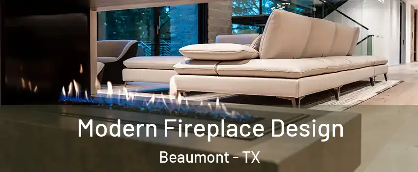  Modern Fireplace Design Beaumont - TX