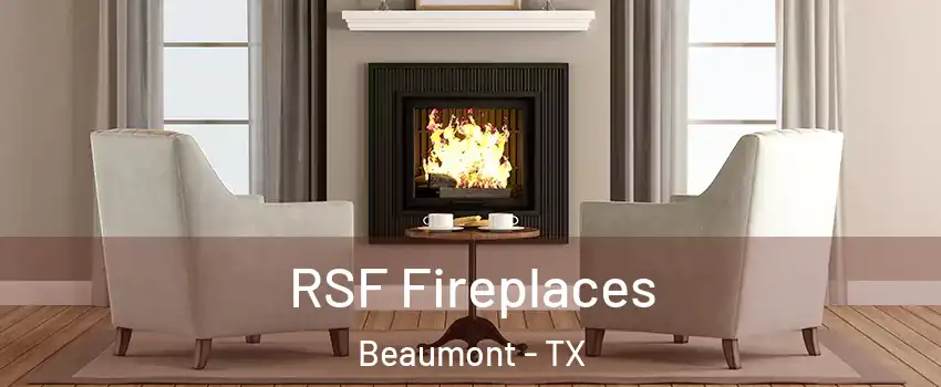  RSF Fireplaces Beaumont - TX